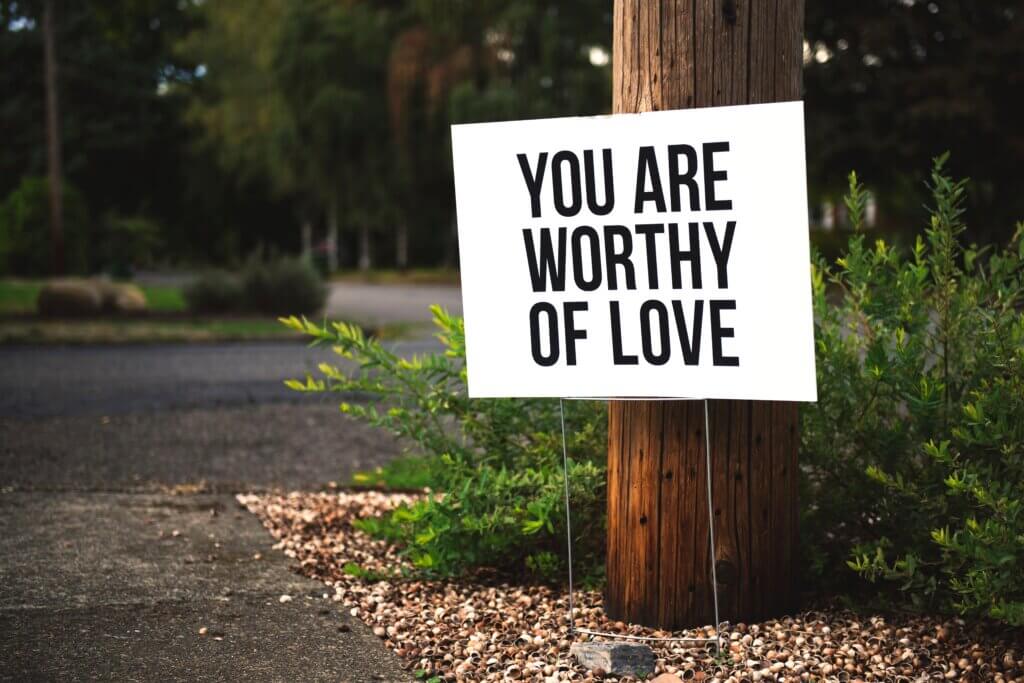 You are worthy of your own love too